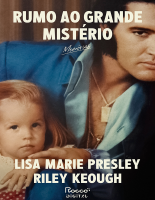 Rumo ao grande mistério - Lisa Marie Presley.epub